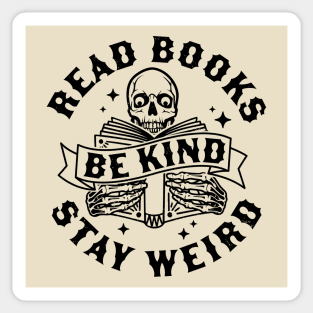 Read Books Be Kind Stay Weird Skeleton Reading Book Bookish Sticker